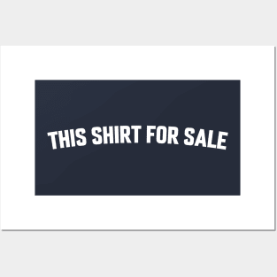 THIS SHIRT FOR SALE Posters and Art